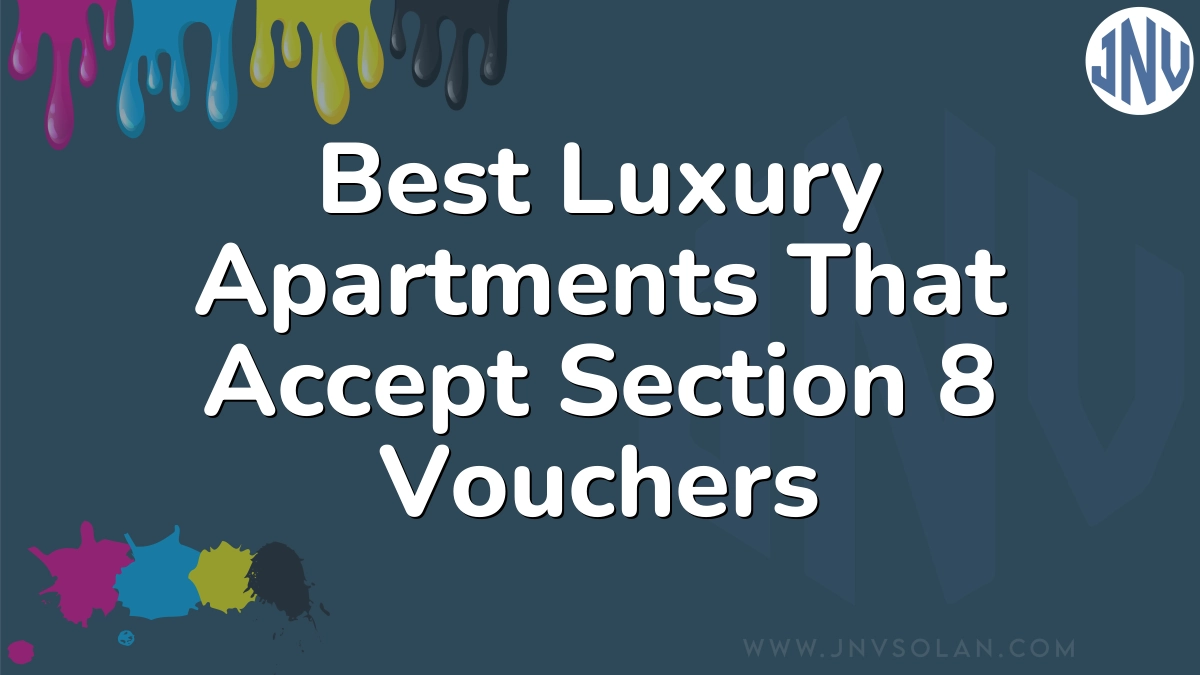 Best Luxury Apartments That Accept Section 8 Vouchers