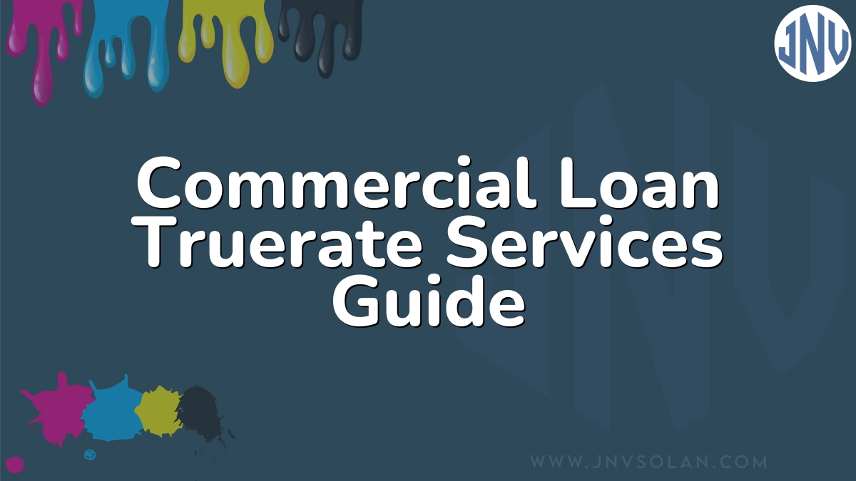 Commercial Loan Truerate Services Guide