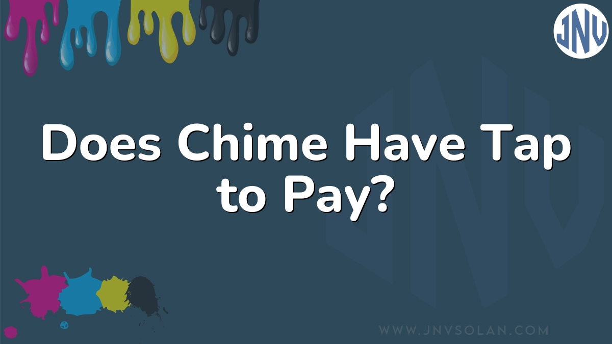 Does Chime Have Tap to Pay?