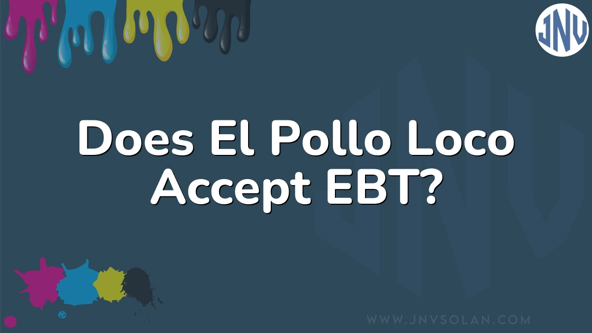 Does El Pollo Loco Accept EBT?