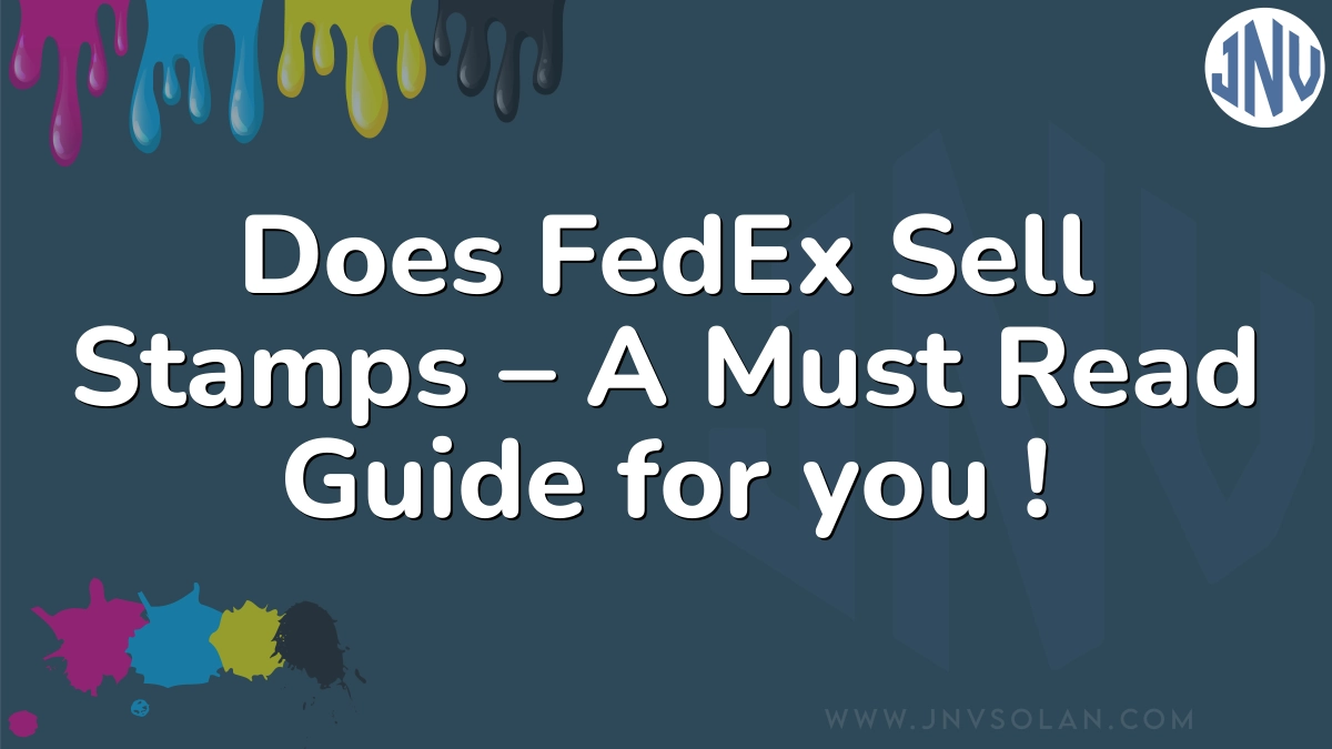 Does FedEx Sell Stamps – A Must Read Guide for you !