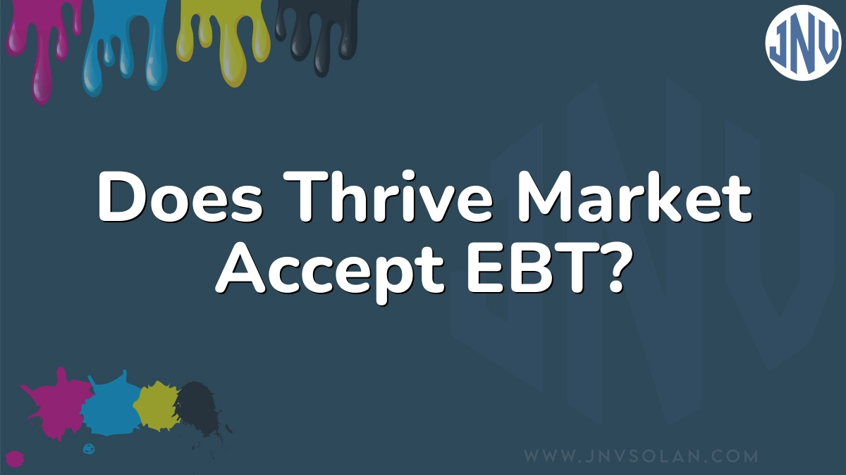 Does Thrive Market Accept EBT?
