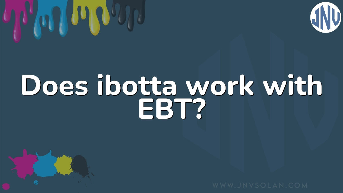 Does ibotta work with EBT?
