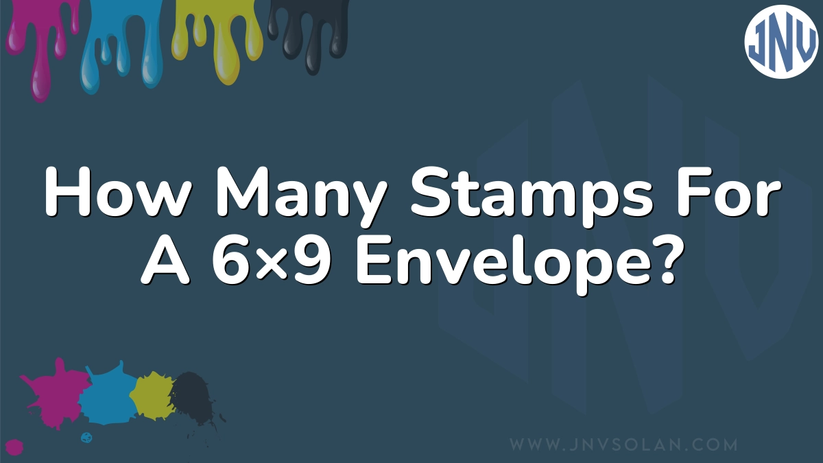 How Many Stamps For A 6×9 Envelope?
