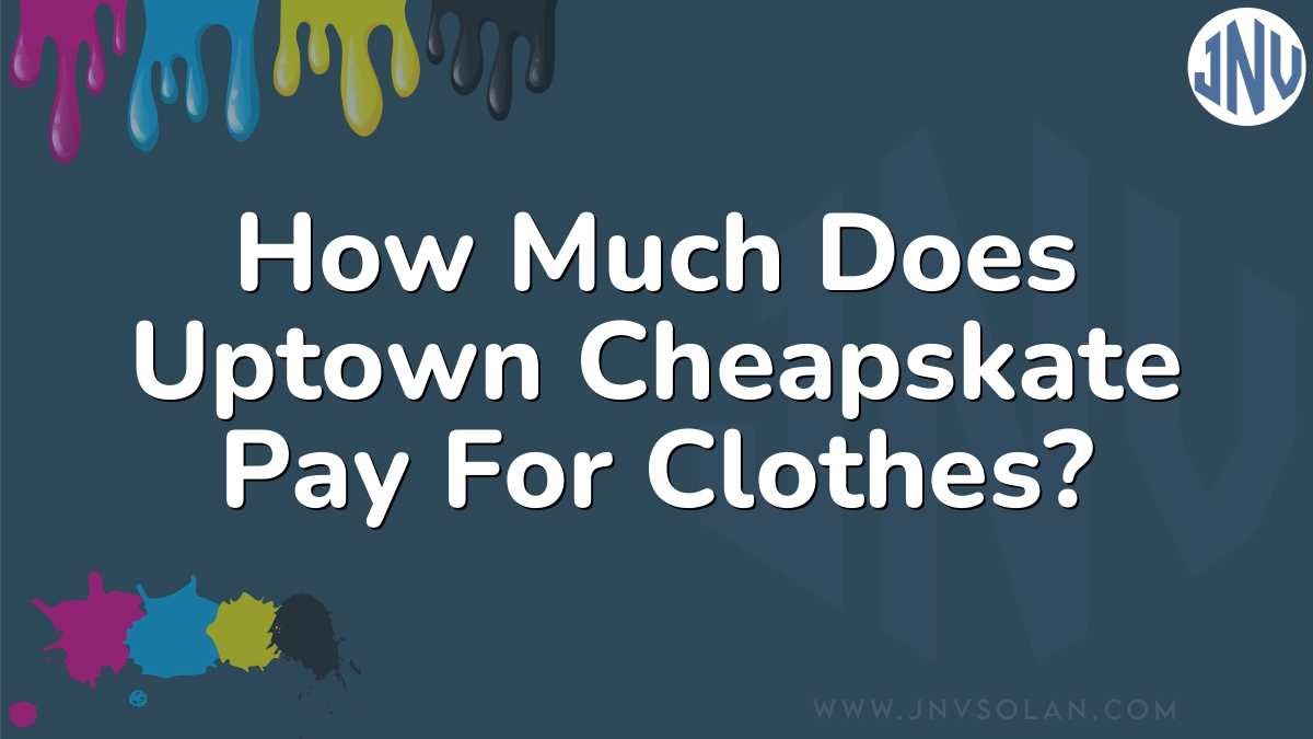 How Much Does Uptown Cheapskate Pay For Clothes?