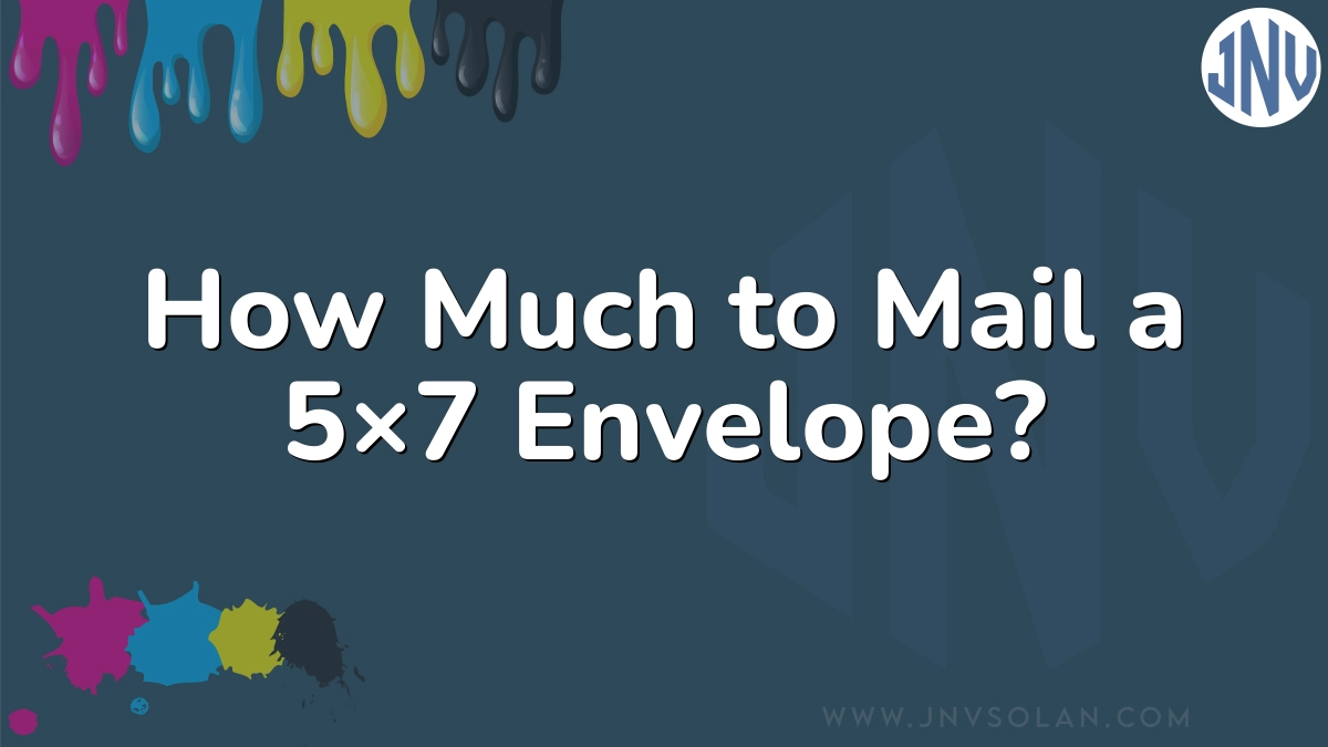 How Much to Mail a 5×7 Envelope?