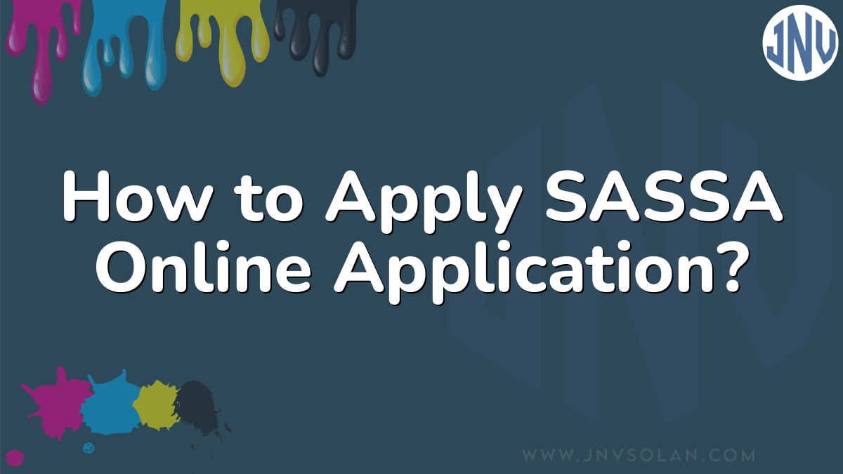 How to Apply SASSA Online Application?
