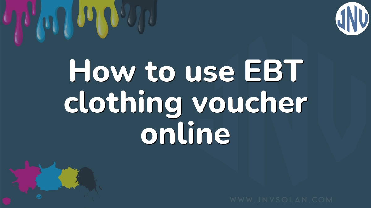 How to use EBT clothing voucher online
