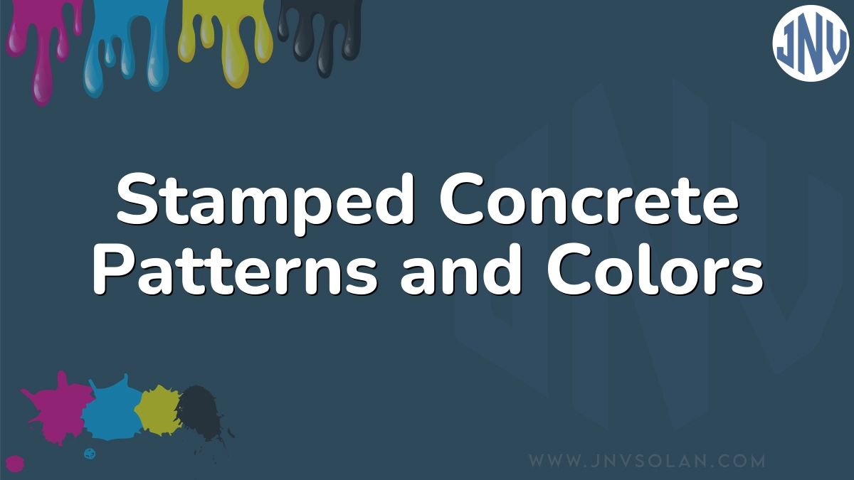 Stamped Concrete Patterns and Colors