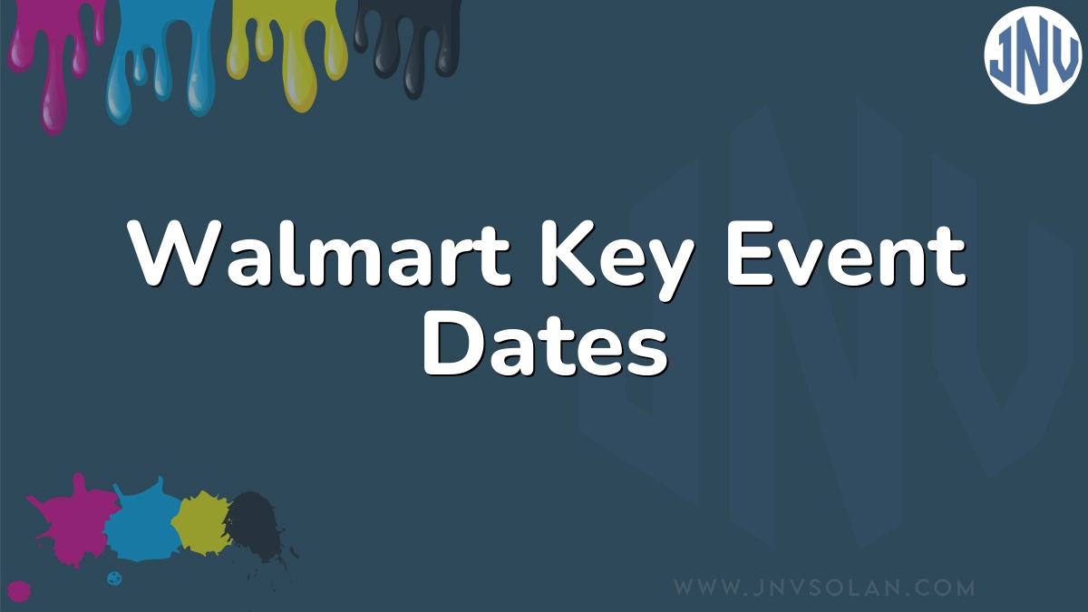 Walmart Key Event Dates