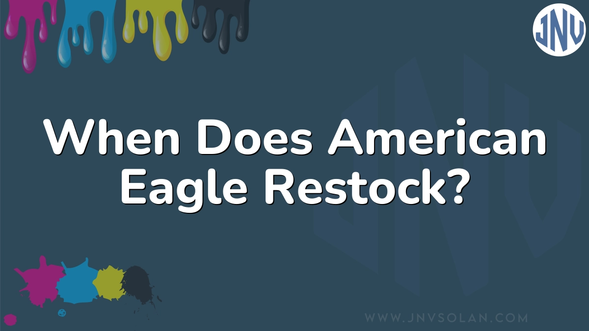 When Does American Eagle Restock?