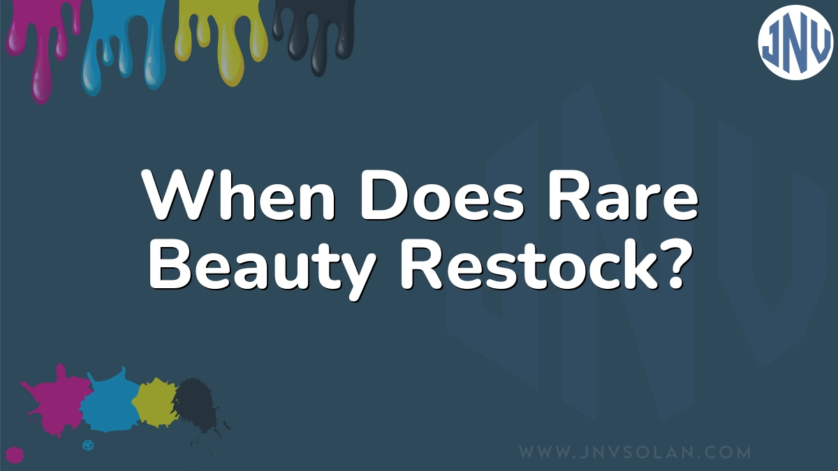 When Does Rare Beauty Restock?