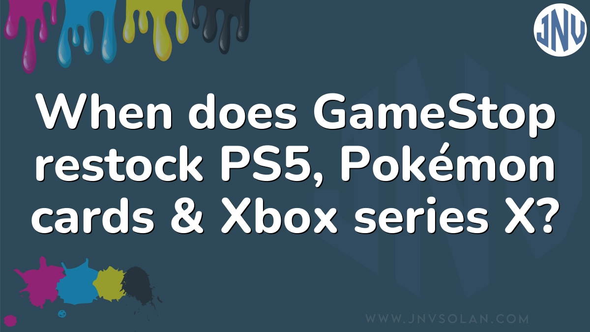 When does GameStop restock PS5, Pokémon cards & Xbox series X?