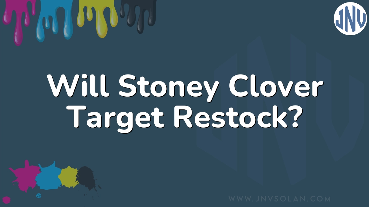 Will Stoney Clover Target Restock?