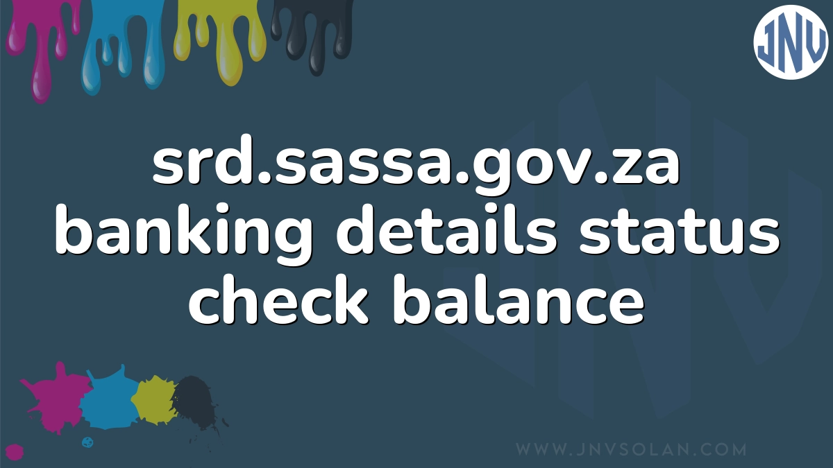 srd.sassa.gov.za banking details status check balance