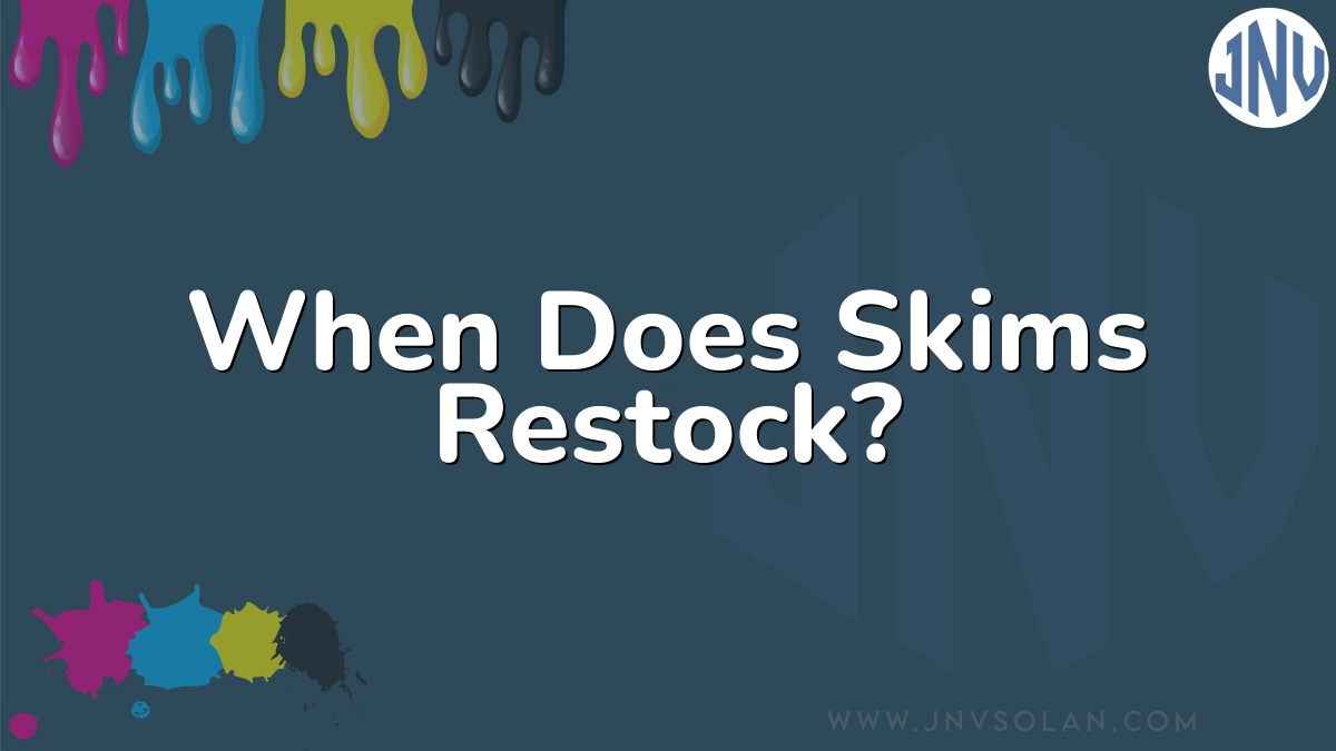 When Does Skims Restock?